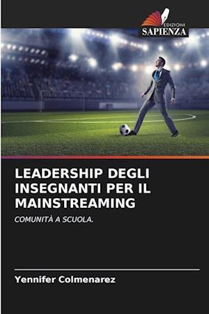 LEADERSHIP DEGLI INSEGNANTI PER IL MAINSTREAMING