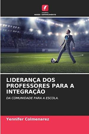 LIDERANÇA DOS PROFESSORES PARA A INTEGRAÇÃO