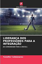 LIDERANÇA DOS PROFESSORES PARA A INTEGRAÇÃO