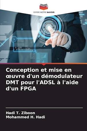 Conception et mise en ¿uvre d'un démodulateur DMT pour l'ADSL à l'aide d'un FPGA