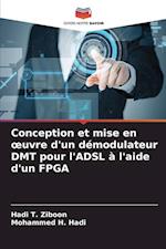 Conception et mise en ¿uvre d'un démodulateur DMT pour l'ADSL à l'aide d'un FPGA