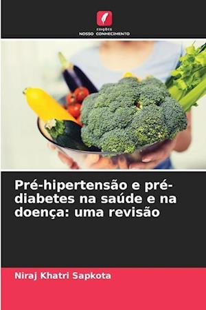 Pré-hipertensão e pré-diabetes na saúde e na doença: uma revisão