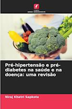 Pré-hipertensão e pré-diabetes na saúde e na doença: uma revisão