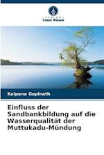 Einfluss der Sandbankbildung auf die Wasserqualität der Muttukadu-Mündung