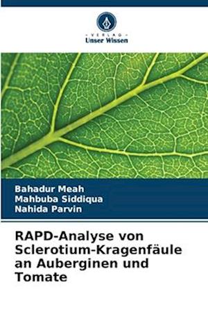 RAPD-Analyse von Sclerotium-Kragenfäule an Auberginen und Tomate