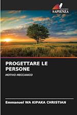 PROGETTARE LE PERSONE