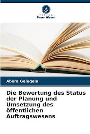 Die Bewertung des Status der Planung und Umsetzung des öffentlichen Auftragswesens