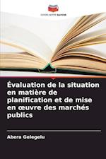 Évaluation de la situation en matière de planification et de mise en ¿uvre des marchés publics