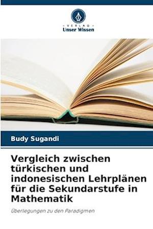 Vergleich zwischen türkischen und indonesischen Lehrplänen für die Sekundarstufe in Mathematik