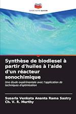 Synthèse de biodiesel à partir d'huiles à l'aide d'un réacteur sonochimique