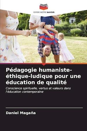 Pédagogie humaniste-éthique-ludique pour une éducation de qualité