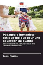 Pédagogie humaniste-éthique-ludique pour une éducation de qualité