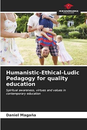 Humanistic-Ethical-Ludic Pedagogy for quality education