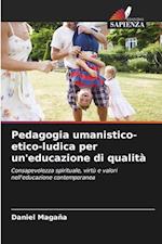 Pedagogia umanistico-etico-ludica per un'educazione di qualità