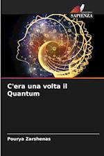 C'era una volta il Quantum