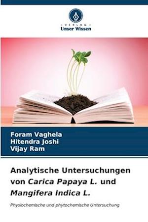 Analytische Untersuchungen von Carica Papaya L. und Mangifera Indica L.