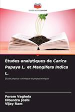 Études analytiques de Carica Papaya L. et Mangifera Indica L.