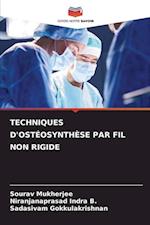 TECHNIQUES D'OSTÉOSYNTHÈSE PAR FIL NON RIGIDE