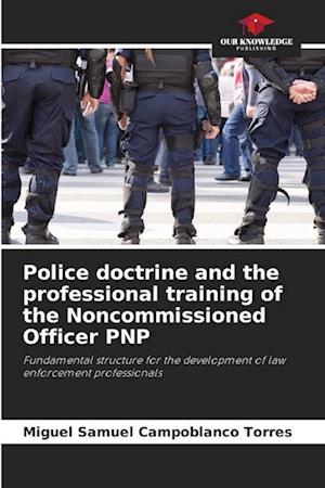 Police doctrine and the professional training of the Noncommissioned Officer PNP