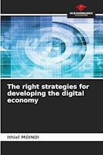 The right strategies for developing the digital economy