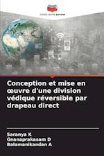 Conception et mise en ¿uvre d'une division védique réversible par drapeau direct