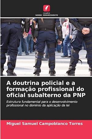 A doutrina policial e a formação profissional do oficial subalterno da PNP