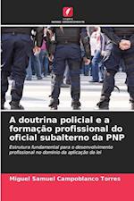 A doutrina policial e a formação profissional do oficial subalterno da PNP