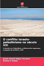 O conflito israelo-palestiniano no século XXI