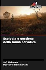 Ecologia e gestione della fauna selvatica