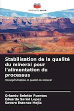 Stabilisation de la qualité du minerai pour l'alimentation du processus