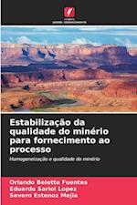 Estabilização da qualidade do minério para fornecimento ao processo