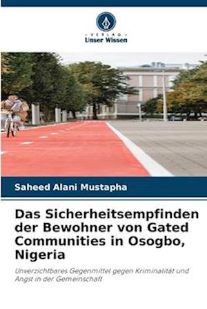 Das Sicherheitsempfinden der Bewohner von Gated Communities in Osogbo, Nigeria