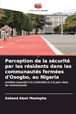 Perception de la sécurité par les résidents dans les communautés fermées d'Osogbo, au Nigeria