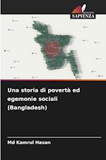 Una storia di povertà ed egemonie sociali (Bangladesh)