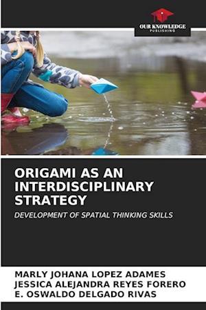 ORIGAMI AS AN INTERDISCIPLINARY STRATEGY