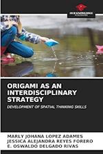 ORIGAMI AS AN INTERDISCIPLINARY STRATEGY