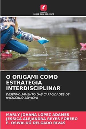 O ORIGAMI COMO ESTRATÉGIA INTERDISCIPLINAR