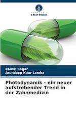 Photodynamik - ein neuer aufstrebender Trend in der Zahnmedizin