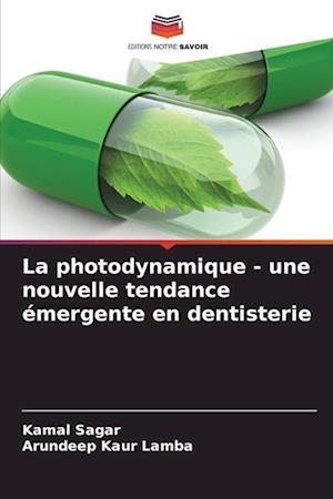 La photodynamique - une nouvelle tendance émergente en dentisterie