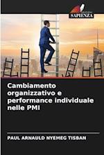 Cambiamento organizzativo e performance individuale nelle PMI