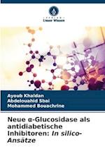 Neue ¿-Glucosidase als antidiabetische Inhibitoren: In silico-Ansätze