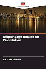 Séquençage binaire de l'institution