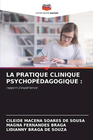 LA PRATIQUE CLINIQUE PSYCHOPÉDAGOGIQUE :