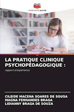 LA PRATIQUE CLINIQUE PSYCHOPÉDAGOGIQUE :