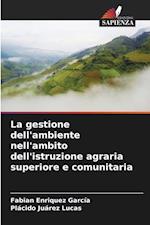 La gestione dell'ambiente nell'ambito dell'istruzione agraria superiore e comunitaria