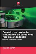 Conceito de proteção simultânea da coroa e da raiz em endodontia