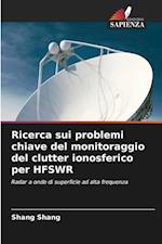 Ricerca sui problemi chiave del monitoraggio del clutter ionosferico per HFSWR