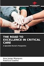 THE ROAD TO EXCELLENCE IN CRITICAL CARE