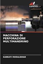 MACCHINA DI PERFORAZIONE MULTIMANDRINO