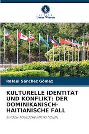 KULTURELLE IDENTITÄT UND KONFLIKT: DER DOMINIKANISCH-HAITIANISCHE FALL